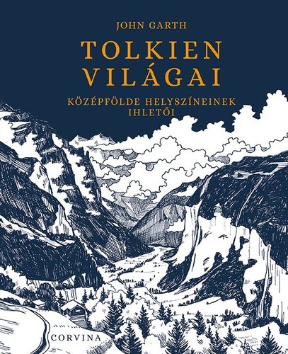 Tolkien világai - John Garth