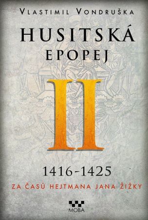 Husitská epopej II. Za časů hejtmana Jana Žižky - Vlastimil Vondruška
