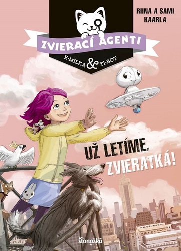 Zvierací agenti 1: Už letíme, zvieratká! - Kaarla Riina,Sami Kaarla,Jana Eliášová