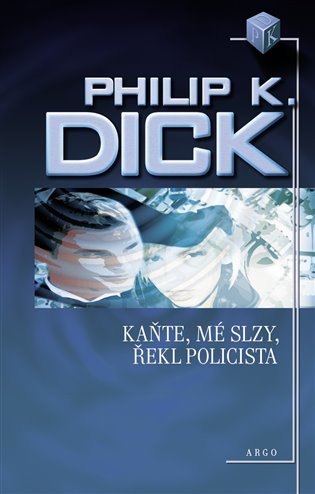 Kaňte, mé slzy, řekl policista 2. vydání - Philip K. Dick