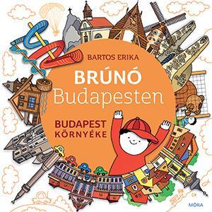 Brúnó Budapesten 6: Budapest környéke - Erika Bartos