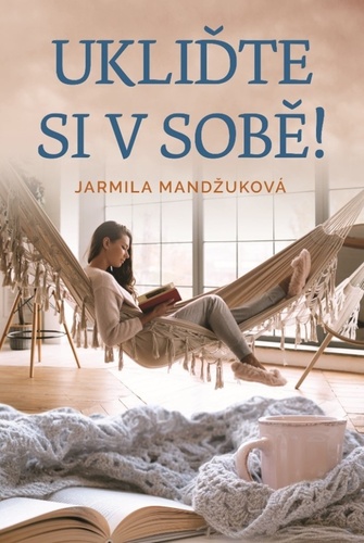 Ukliďme si v sobě - Jarmila Mandžuková