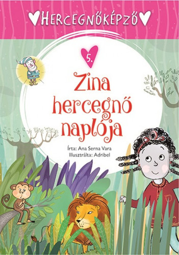 Hercegnőképző 5: Zina hercegnő naplója - Vara Serna Ana,Ágnes Gőgh
