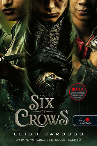 Hat varjú 1: Six of Crows - Hat varjú (VP) - Leigh Bardugo,Edit Felföldi