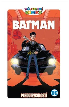 Můj první komiks 6: Batman - Plnou rychlostí - Shea Fontanová