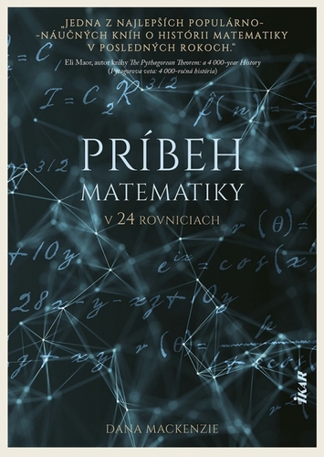 Príbeh matematiky v 24 rovniciach - Dana Mackenzie,Michal Demetrian