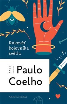 Rukověť bojovníka světla - Paulo Coelho,Pavla Lidmilová
