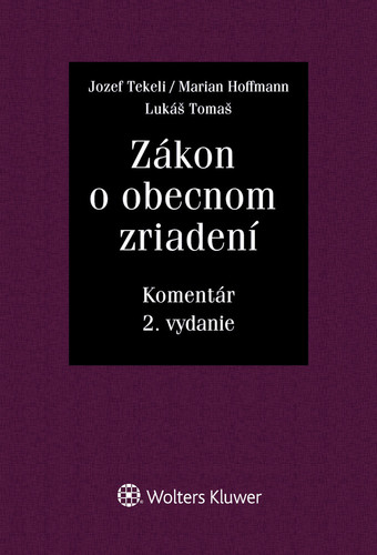 Zákon o obecnom zriadení, 2. vydanie - Marian Hoffmann,Jozef Tekeli,Lukáš Tomaš