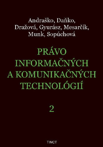Právo informačných a komunikačných technológií 2 - Jozef Andraško,Matúš Mesarčík