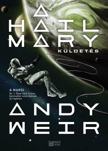 A Hail Mary-küldetés - Andy Weir,Csaba Rusznyák