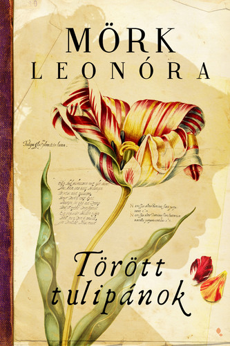 Törött tulipánok - Leonóra Mörk