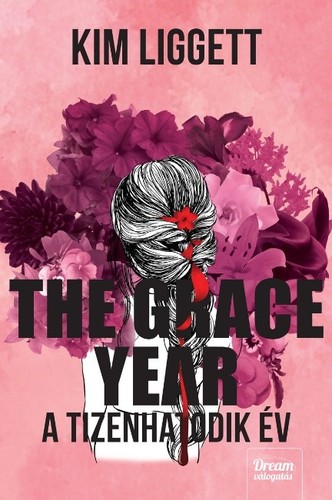 The Grace Year – A tizenhatodik év - Kim Liggett