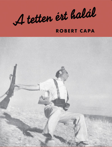 A tetten ért halál - Robert Capa,Laura Lukacs