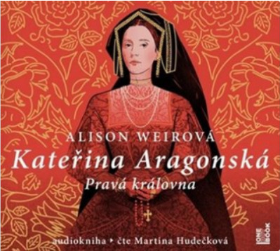 OneHotBook Kateřina Aragonská: Pravá královna (audiokniha)