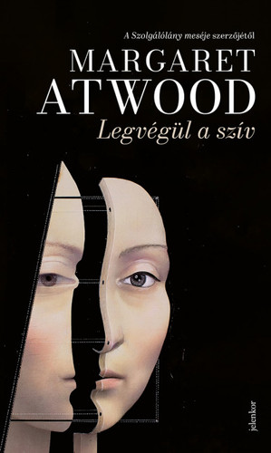 Legvégül a szív - Margaret Atwoodová,Ágnes Csonka