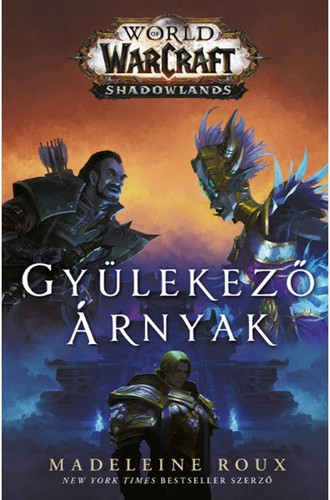 World of Warcraft - Shadowlands: Gyülekező árnyak - Madeleine Roux,Zoltán Sándor