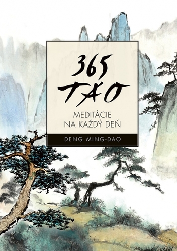 365 TAO: Meditácie na každý deň - Ming-Dao Deng,Mariana Hyžná