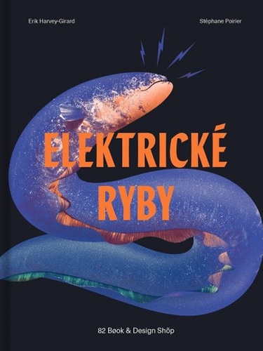 Elektrické ryby - Erik Harvey-Girard