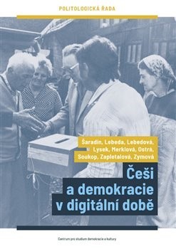 Češi a demokracie v digitální době - Kolektív autorov