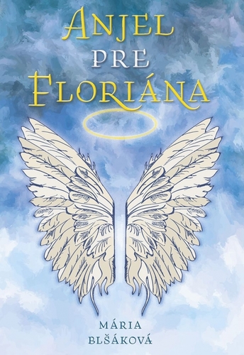 Anjel pre Floriána - Mária Blšáková