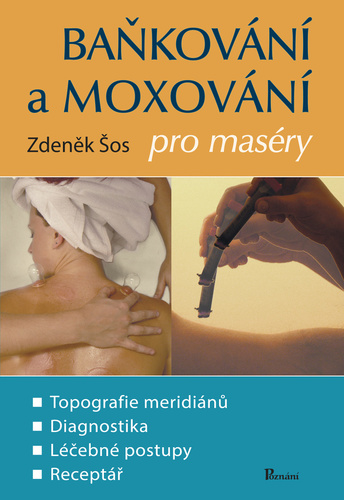 Baňkování a moxování pro maséry, 2. vydání - Zdeněk Šos
