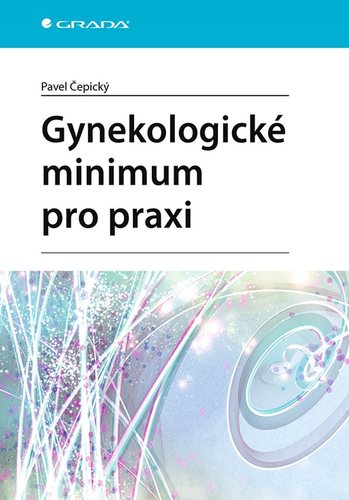 Gynekologické minimum pro praxi - Pavel Cepicky