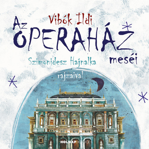 Az Operaház meséi - Ildi Vibók