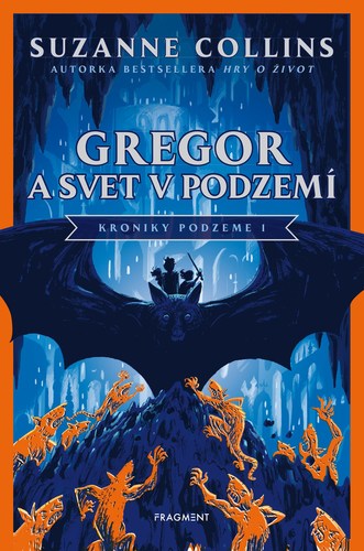 Kroniky Podzeme 1: Gregor a svet v podzemí - Suzanne Collins,Veronika Lašová