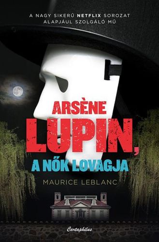 Arsene Lupin a nők lovagja - Maurice Leblanc