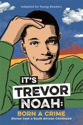 It\'s Trevor Noah: Born a Crime - Trevor Noah