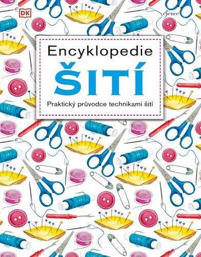 Encyklopedie šití - Praktický průvodce technikami šití