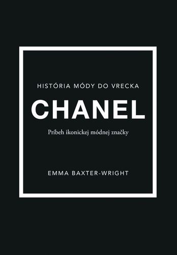 Chanel: Príbeh ikonickej módnej značky - Baxter-Wright Emma,Marína Gálisová