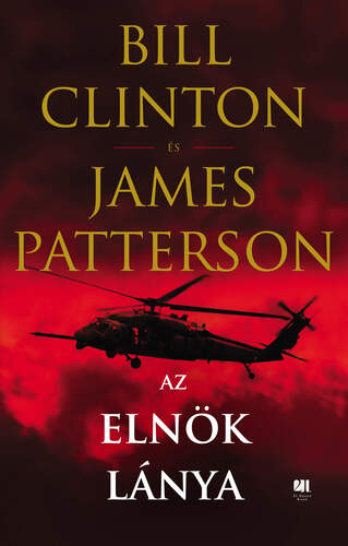 Az elnök lánya - James Patterson,Bill Clinton