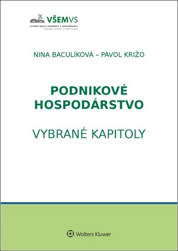 Podnikové hospodárstvo. Vybrané kapitoly - Nina Baculíková,Pavol Križo