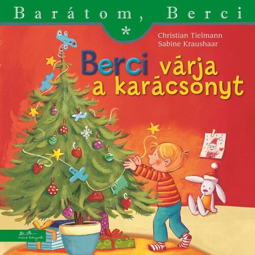 Berci várja a karácsonyt - Barátom, Berci - Christian Tielmann,Sabine Kraushaar,Yvette Nánási