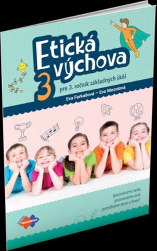 Etická výchova pre 3. ročník základných škôl - Eva Farkašová,Eva Mozolová