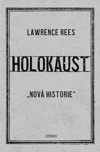 Holokaust - Nová historie - Laurence Rees,Jan Šindelka