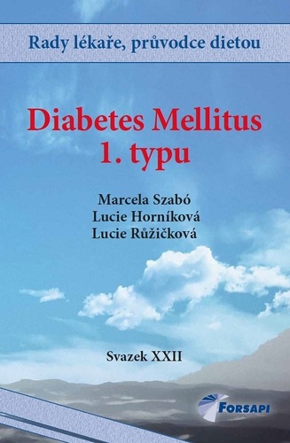 Diabetes mellitus 1. typu - Svazek XXII - Lucie Růžičková,Marcela Szabó,Lucie Horníková
