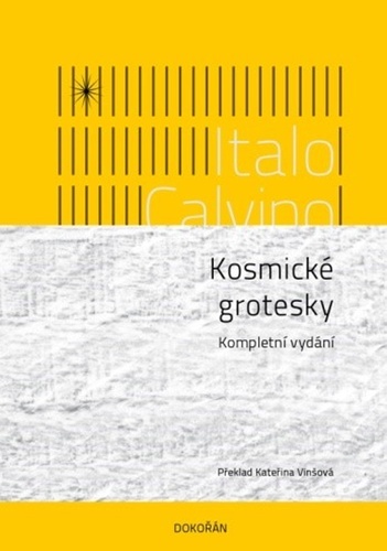 Kosmické grotesky - Kompletní vydání - Italo Calvino,Kateřina Vinšová