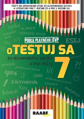 Otestuj sa zo slovenského jazyka a literatúry 7 - Kolektív autorov