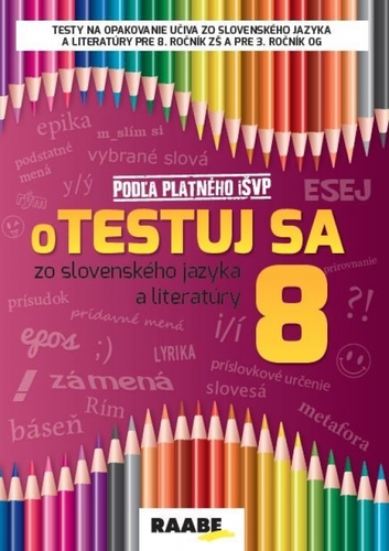 Otestuj sa zo slovenského jazyka a literatúry 8 - Kolektív autorov