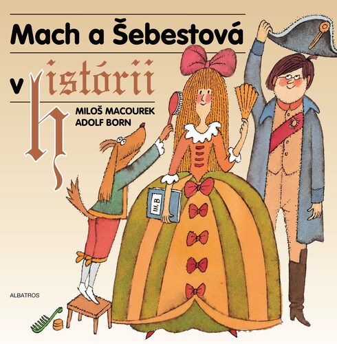 Mach a Šebestová v histórii - Miloš Macourek,Adolf Born,Mária Pavligová