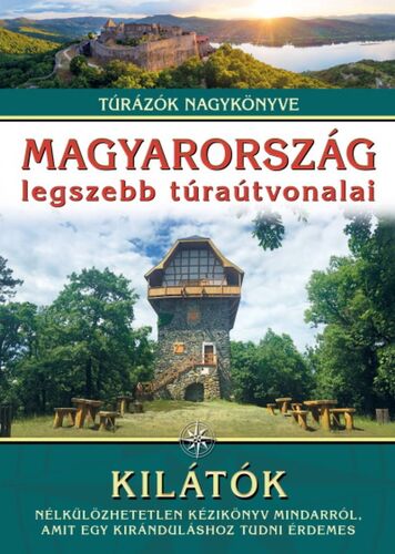 Magyarország legszebb túraútvonalai - Kilátók - Balázs Nagy