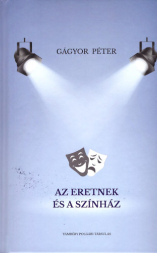 Az eretnek és a színház - Péter Gágyor