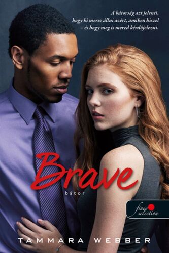 Brave - Bátor - Tammara Webber,Judit Sereg