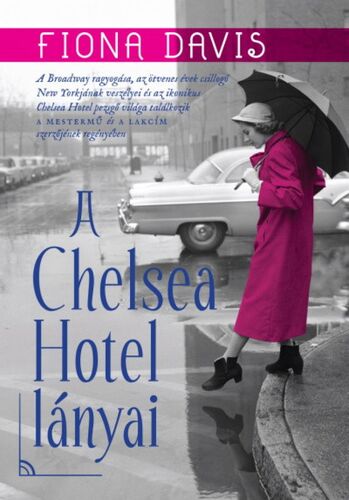 A Chelsea Hotel lányai - Fiona Davis,Ágnes Simonyi