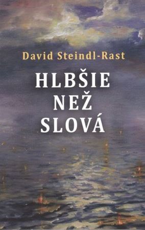 Hlbšie než slová - David Steindl-Rast