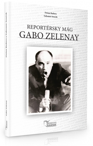 Gabo Zelenay. Reportérsky mág - Dušan Badura,Ľubomír Souček
