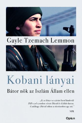 Kobani lányai - Bátor nők az Iszlám Állam ellen - Gayle Tzemach Lemmon