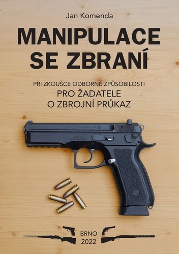 Manipulace se zbraní při zkoušce odborné způsobilosti, 6. vydání - Jan Komenda